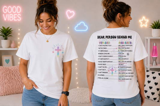 `White Dear Person Behind Me t-shirt — pastel rainbow cross on front, "You Say / God Says" scripture list on back — Christian faith gift by Harper's GiftShop Boutique`

**Front-facing shot:**
> `White Christian t-shirt with colorful pastel rainbow cross and stars on left chest — faith-based apparel from Harper's GiftShop Boutique Fayetteville NC`

**Back-facing shot:**
> `Back of Dear Person Behind Me shirt showing two-column "You Say / God Says" design with Bible verses including Philippians 4:13, Hebrews 
